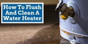 needing to clean a water heater and flush it in basement
